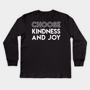 Choose Kindness and Joy Inspirational Kids Long Sleeve T-Shirt